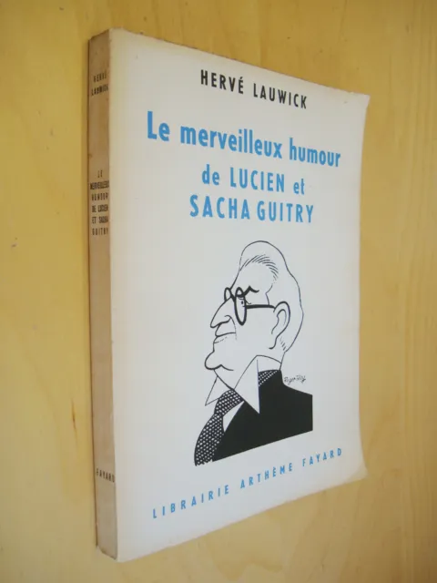 Hervé Lauwick Le merveilleux humour de Lucien et Sacha Guitry