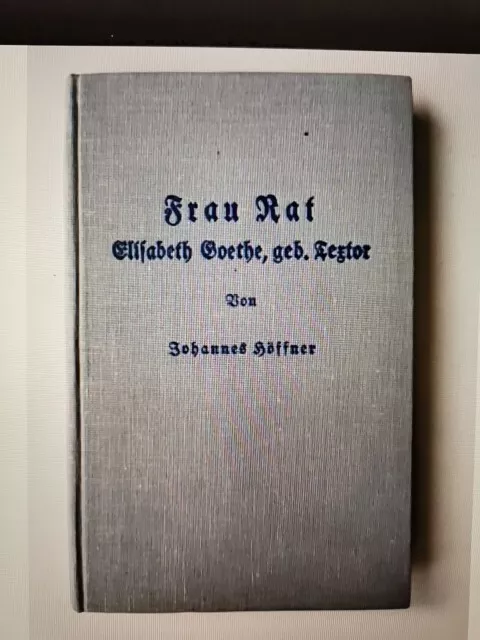 Frau Rat. Elisabeth Goethe, geb. Textor. Höffner, Johannes