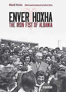 Enver Hoxha: The Iron Fist of Albania von Nishku, M... | Buch | Zustand sehr gut