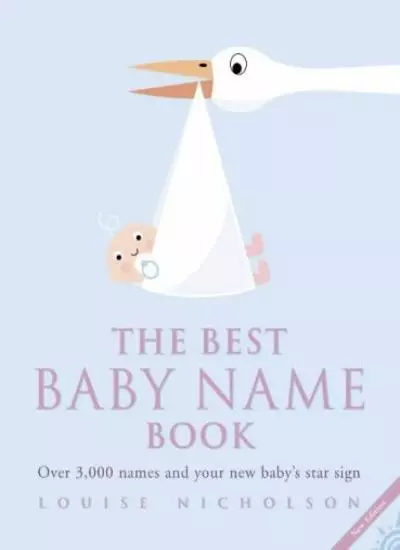 The Best Baby Name Book: Over 3, 000 Names and Your New Baby's Star Sign-Louise