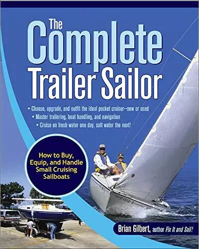 The Complete Trailer Sailor: How to ..., Gilbert, Brian