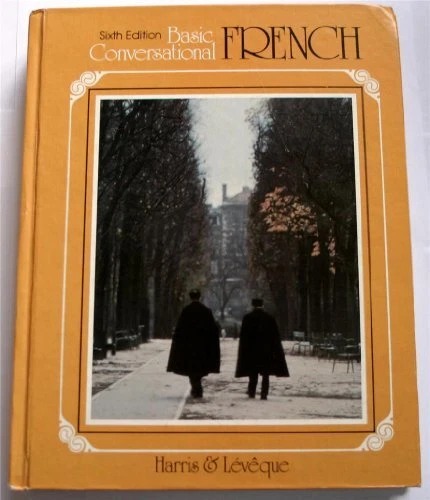 BASIC CONVERSATIONAL FRENCH By Julian Harris & Andre Leveque - Hardcover