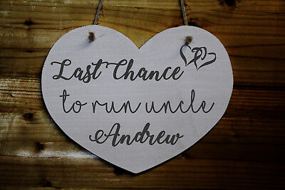 Personalised Heart Shaped Wooden Funny Wedding Sign - Last Chance To Run Uncle