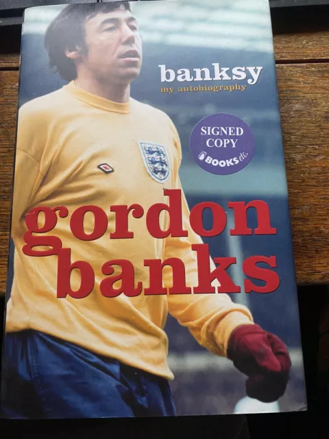 Gordon Banks SIGNIERTES Banksy Hardcover Buch 1966 WM England 66 Stoke City