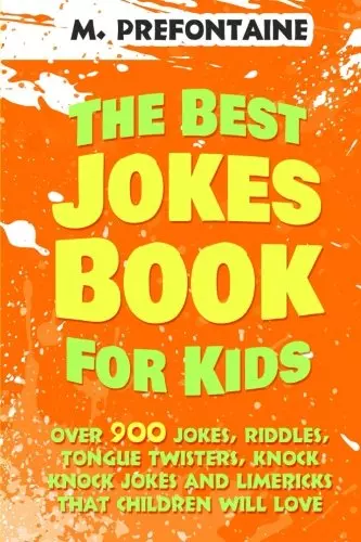 The Best Jokes Book For Kids: Over 900 Jokes, Riddles, Tongue Twisters, Knock Kn