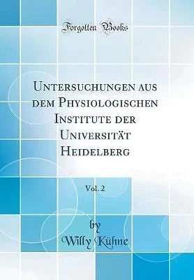 Untersuchungen aus dem Physiologischen Institute der Universitt Heidelberg, Vol