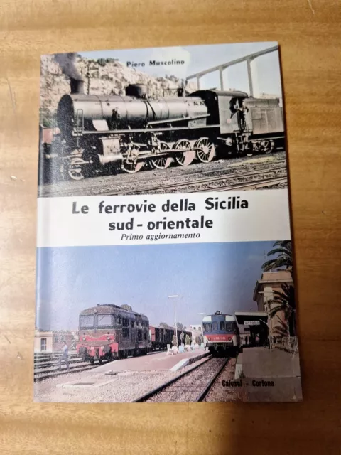 Libro Ferrovia Le Ferrovie della Sicilia Sud Orientale Primo Aggiornamento