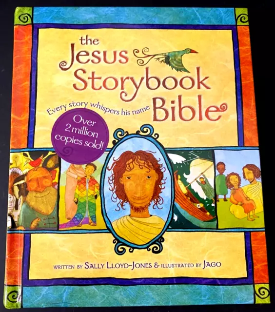 The Jesus Storybook Bible: Every Story Whispers His Name by Sally Lloyd-Jones...