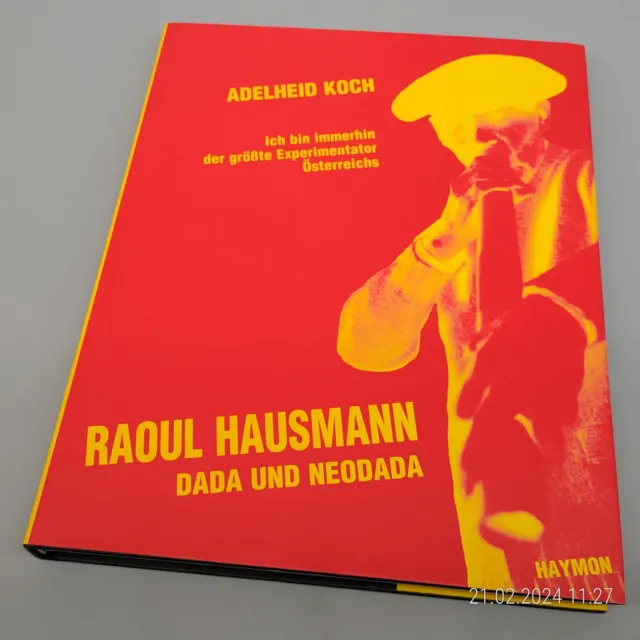 Raoul Hausmann ~ Ich bin immerhin der grösste Experimentator [1994] Dada Neodada