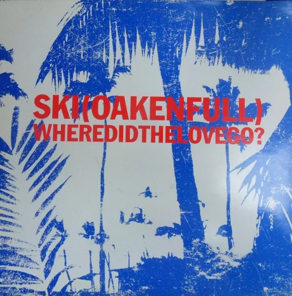 Ski Oakenfull - Where Did The Love Go 2/2 - Used Vinyl Record 12 - I1177z