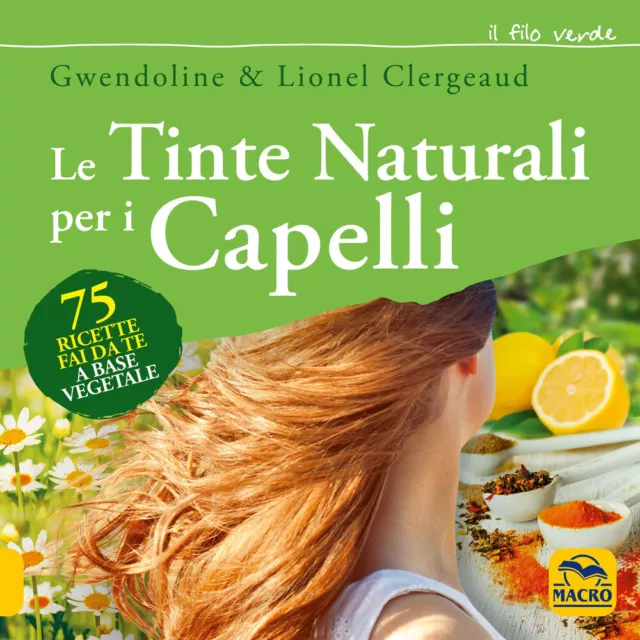 Libri Lionel Clergeaud, Gwendoline Clergeaud - Le Tinte Naturali Per I Capelli