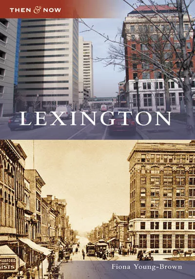 Lexington, Kentucky, Then and Now, Paperback