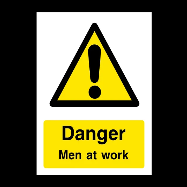 Danger Men at Work Rigid Plastic Sign OR Sticker - All Sizes A6 A5 A4 (WG37)
