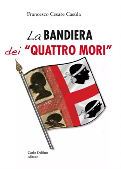 Casùla,Francesco Cesare. - La bandiera dei «Quattro Mori».