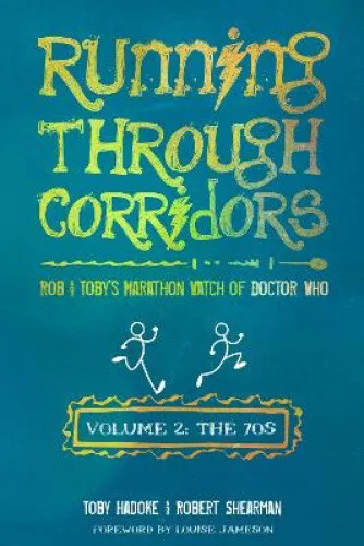 Running Through Corridors 2: Rob and Toby's Marathon Watch of Doctor Who (the