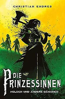 Die Prinzessinnen: Helden und andere Dämonen von En... | Buch | Zustand sehr gut