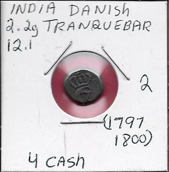 India Danish Tranquebar 4 Cash (1797-1800) Ruler Christian Vi,Danish Royal Colon