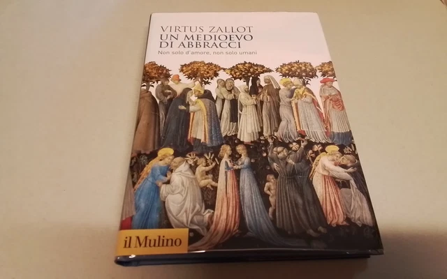 Un medioevo di abbracci. Non solo d'amore, non solo umani - Zallot Virtus, 17d25