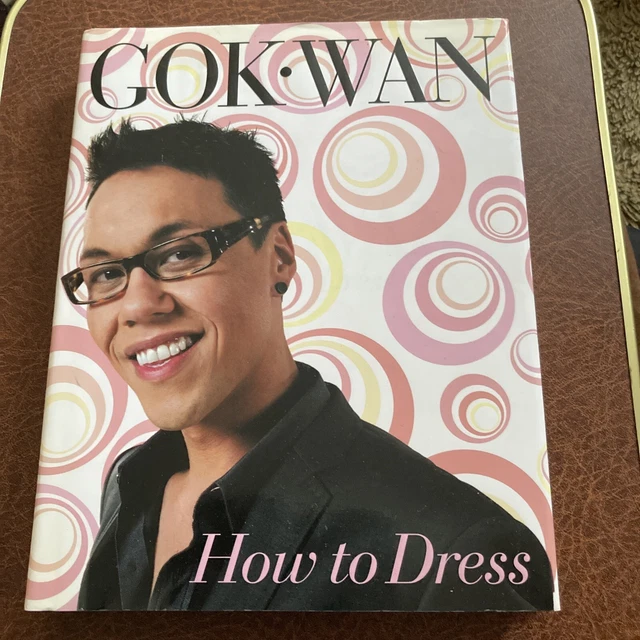 how-to-dress-your-complete-style-guide-for-every-occasion-by-gok-wan