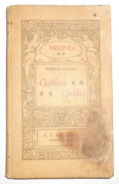 Favaro Antonio - Galileo Galilei 1910