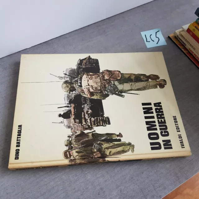 Dino Battaglia Uomini In Guerra Ivaldi Editore 1975 Prima Edizione   Lc5