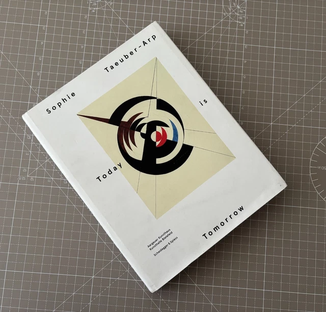 SOPHIE TAEUBER-ARP TODAY Is Tomorrow 2014 Dada Modern Art HC DJ