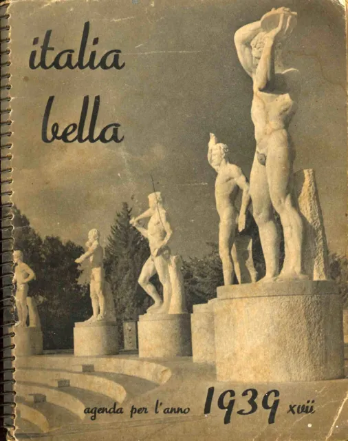 Italia Bella. Agenda per l'Anno 1939 - XVII - [Rizzoli]