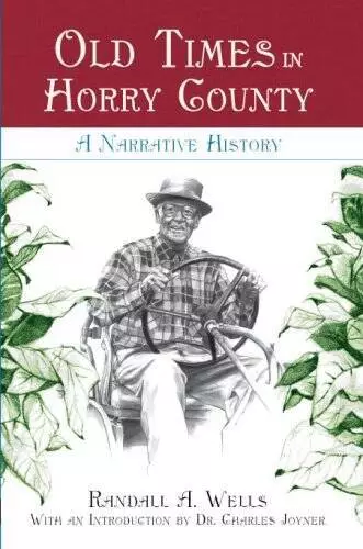 OLD TIMES IN HORRY CTY: A Narrative Hist (American Chronicles) - GOOD