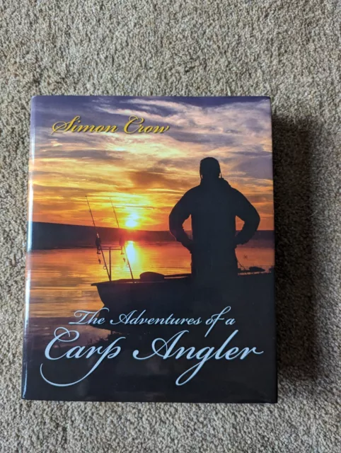 The Adventures of a Carp Angler By Simon Crow