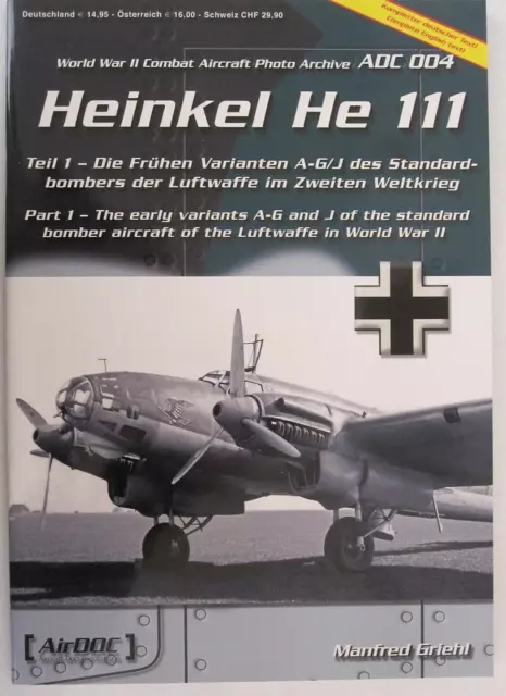 AirDoc M. Griehl WW2 Combat Aircraft Photo Archive No. 4 Heinkel He-111 (Teil 1)