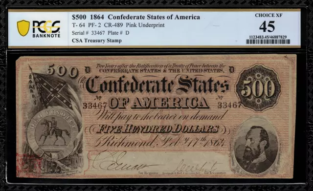 T-64 / PF-2 $500 Five Hundred 1864 Confederate Currency CSA - Graded PCGS 45