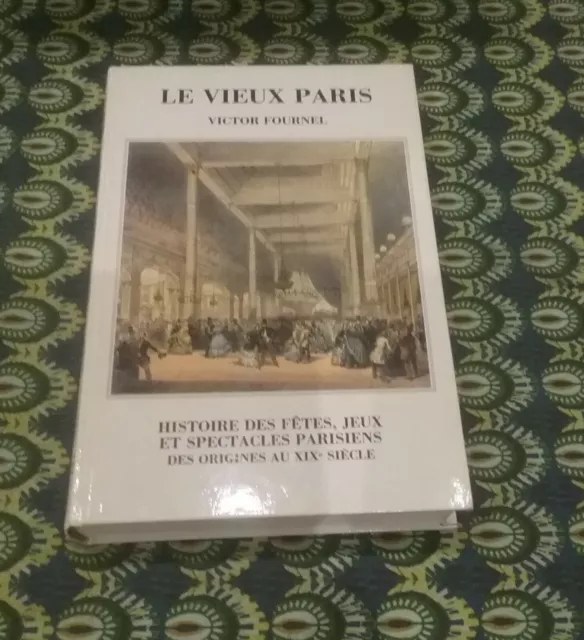 LE VIEUX PARIS par V. FOURNEL, Ed. LVDV, 1986