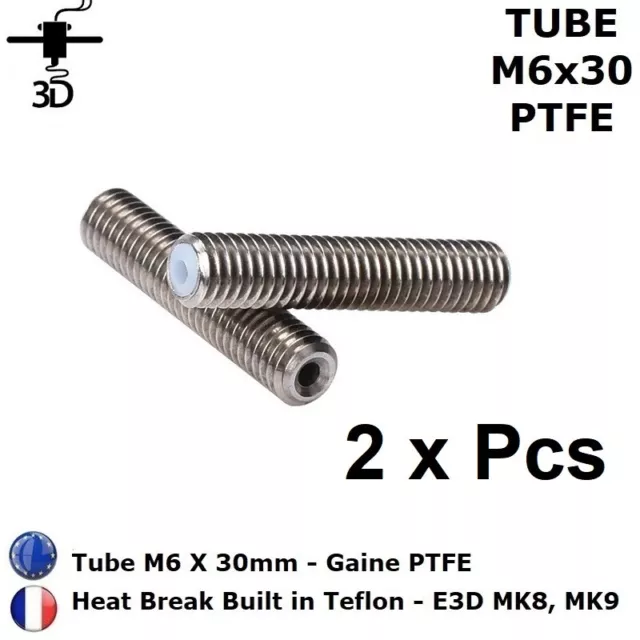 2 x Tube Gorge M6 x 30mm HeatBreak PTFE 1.75 Extrudeur MK8 MK9 Imprimante 3D