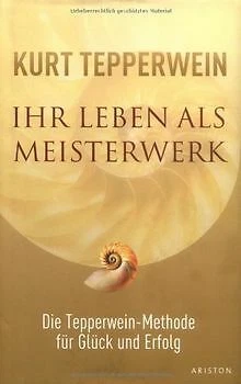 Ihr Leben als Meisterwerk. Die Tepperwein-Methode f... | Buch | Zustand sehr gut
