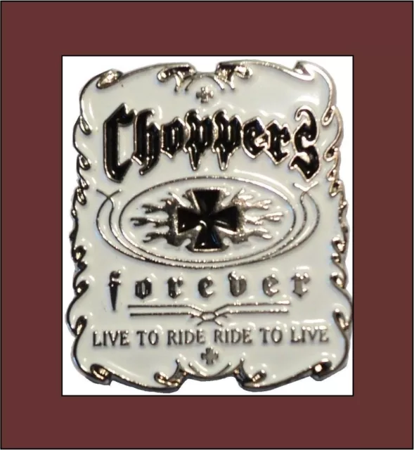 Choppers forever biker motorcycle enamel  pin badge