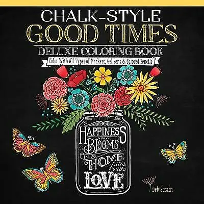 Chalk-Style Good Times Deluxe Coloring Book: - paperback, Deb Strain, 1497201527