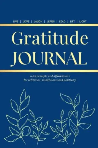 Gratitude Journal: with prompts and affirmations for reflection,