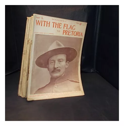 WILSON, HERBERT WRIGLEY With the flag to Pretoria [10 issues] 1901 First Edition