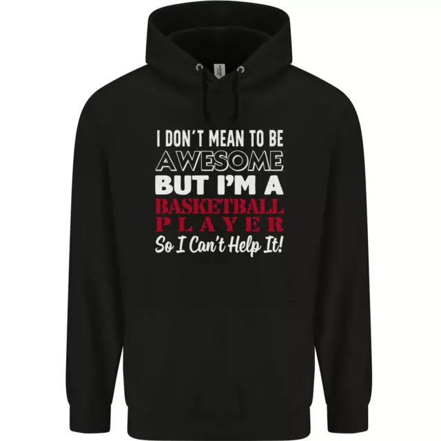 I Dont Mean to Be Basketball Player Mens 80% Cotton Hoodie