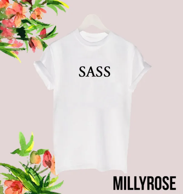 Sass Retro Indie Hipster Girl Power Ladies Unisex Popular Celeb Tee T Shirt Top