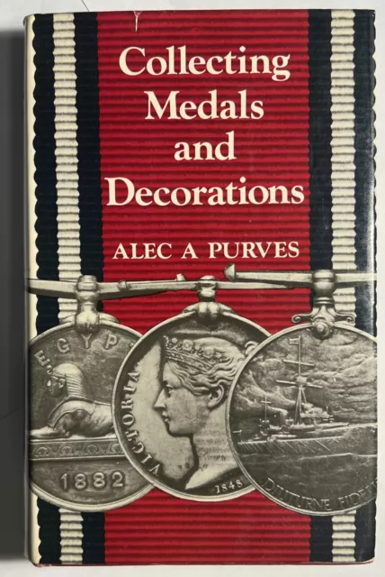 Collecting Medals and Decorations by Alec A. Purves 1978 Third Edition by Seaby