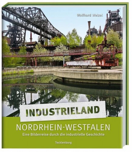Industrieland Nordrhein-Westfalen|Wolfhard Welzel|Gebundenes Buch|Deutsch