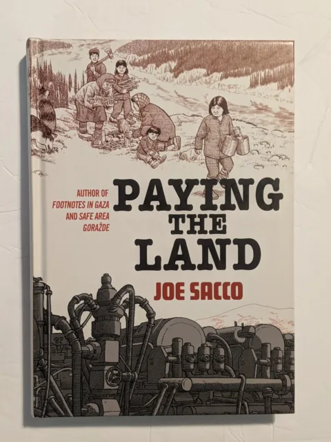 Paying the Land Joe Sacco comic reporter Canadian Northwest Territories pipeline