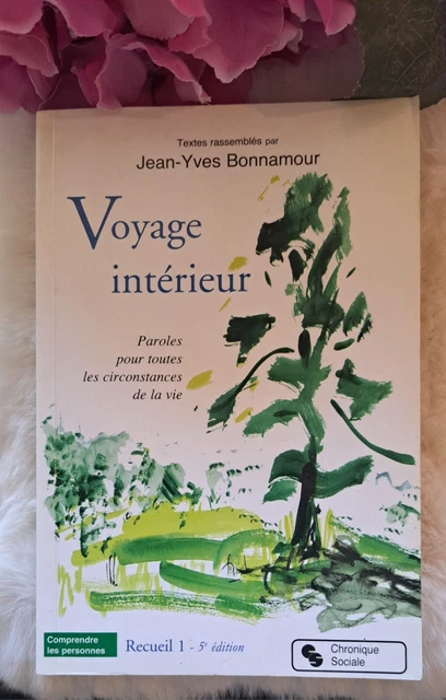 Voyage intérieur - Paroles pour toutes les circonstances de la vie - Recueil 1.