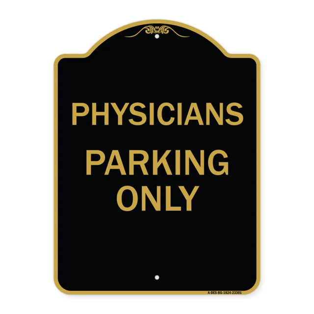 Designer Series - Physician Parking Only Heavy Gauge Aluminum Architectural Sign