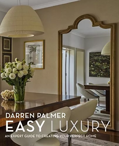 Easy Luxury: An expert guide to creating your perfect home-Darre