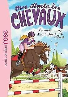 Mes amis les chevaux, Tome 17 : Le saut d'obstacle | Buch | Zustand sehr gut