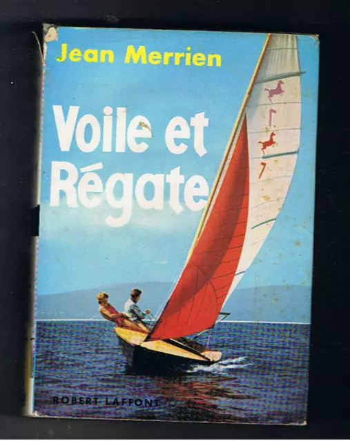 VOILE ET REGATE JEAN MERRIEN ROBERT LAFFONT 1957 mer marine