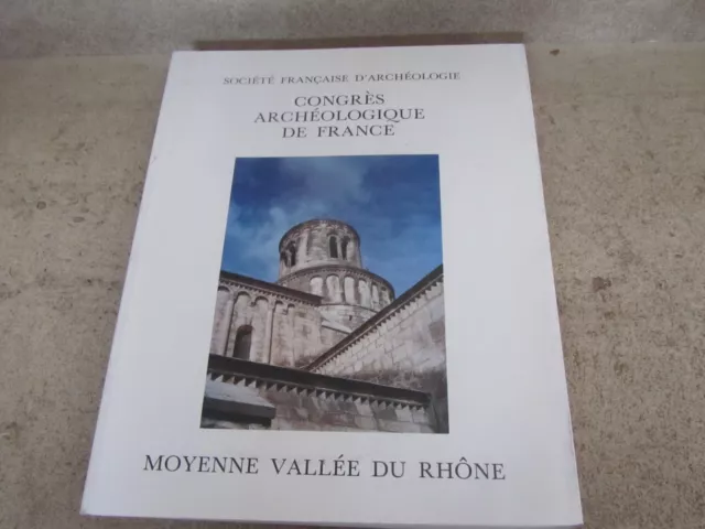 Moyenne Vallée du Rhone. 150 ème session 1992  (congrès archéologique de france)