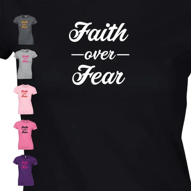 Faith Over Fear Ladies Women Top TEE Gift Funny Present Inspired T shirt